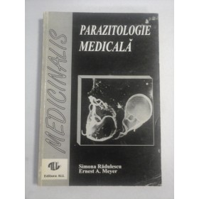     PARAZITOLOGIE  MEDICALA  -  Simona Radulescu * Ernest A. Meyer  